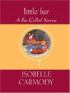 Little Fur #2: A Fox Called Sorrow - Isobelle Carmody