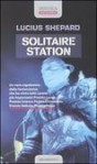 Solitaire Station - Lucius Shepard