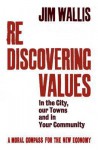 Rediscovering Values: In the City, Our Towns and Your Community - Jim Wallis