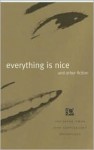 Everything is Nice and Other Fiction - Peter Owen