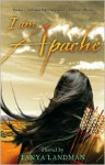 I Am Apache - Tanya Landman