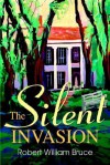 The Silent Invasion - Robert Bruce