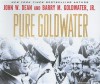 Pure Goldwater - John W. Dean, John W. Dean, Mel Foster, Barry M. Goldwater Jr.