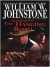 The Hanging Road - William W. Johnstone, J.A. Johnstone