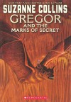 Gregor and the Marks of Secret - Suzanne Collins