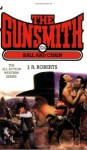 The Gunsmith #324: Ball and Chain - J.R. Roberts