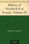 History of Friedrich II of Prussia - Volume 02 - Thomas Carlyle