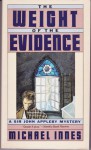 The Weight of the Evidence: A Sir John Appleby Mystery - Michael Innes