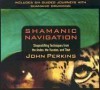 Shamanic Navigation - John Perkins