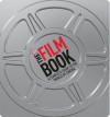 The Film Book: A Complete Guide to the World of Film - Ronald Bergan