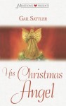 His Christmas Angel - Gail Sattler