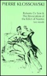 Roberte Ce Soir & the Revocation of Edict of Nante: Two Novels - Pierre Klossowski