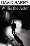 Willie the Actor - David Barry