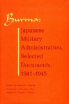 Burma: Japanese Military Administration, Selected Documents, 1941-1945 - Frank N. Trager, Won Zoon Yoon, Thomas T. Winant