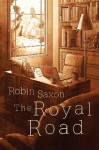 The Royal Road - Robin Saxon