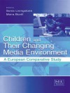 Children and Their Changing Media Environment: A European Comparative Study (Routledge Communication Series) - Sonia Livingstone, Moira Bovill