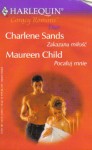 Zakazana miłość. Pocałuj mnie - Maureen Child, Charlene Sands