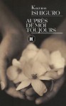 Auprès de moi toujours - Kazuo Ishiguro, Anne Rabinovitch