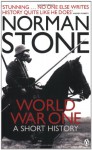 World War One: A Short History - Norman Stone