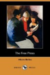 The Free Press (Dodo Press) - Hilaire Belloc