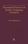 Structural Factors in Turkic Language Contacts - Lars Johanson