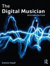 The Digital Musician - Andrew Hugill