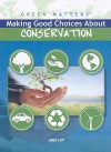 Making Good Choices about Conservation - Janey Levy