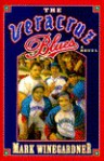 The Veracruz Blues: 9 - Mark Winegardner