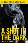 A Shot in the Dark - Richard Powell