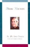 Henri J. M. Nouwen: In My Own Words - Henri J.M. Nouwen, Robert Durback