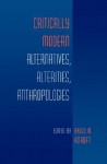 Critically Modern: Alternatives, Alterities, Anthropologies - Bruce M. Knauft