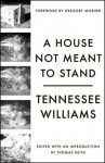 A House Not Meant to Stand - Tennessee Williams, Thomas Keith, Gregory Mosher