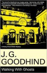 Walking with Ghosts - J.G. Goodhind