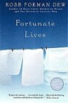 Fortunate Lives: A Novel - Robb Forman Dew