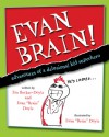 Evan Brain: Adventures of a Delusional Kid Superhero - Eve Becker-Doyle, Evan Doyle, Evan Brian Doyle