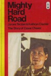 Mighty Hard Road / The Story of Cesar Chavez - James Terzian, Kathryn Cramer