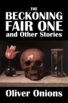 The Beckoning Fair One and Other Stories by Oliver Onions (Civitas Library Classics) - Oliver Onions