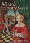 Mary, Bloody Mary (Young Royals, Book 1) - Carolyn Meyer