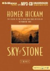 Sky of Stone: A Memoir - Homer Hickam