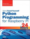 Python Programming for Raspberry Pi - Sams Teach Yourself in 24 Hours - Richard Blum, Christine Bresnahan