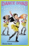 Dance Divas: Let's Rock! - Sheryl Berk