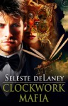 Clockwork Mafia - Seleste deLaney