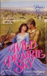 Wild Prairie Sky (Dawn of Love Series #2) - Cheri Michaels