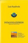 Patagonia express. Appunti dal sud del mondo - Luis Sepúlveda, Ilide Carmignani