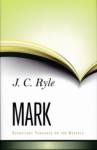 Mark (Expository Thoughts on the Gospels, #2) - J.C. Ryle