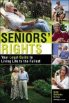 Seniors' Rights: Your Legal Guide to Living Life to the Fullest - Brette McWhorter Sember