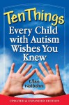 Ten Things Every Child with Autism Wishes You Knew: Updated and Expanded Edition - Ellen Notbohm, Veronica Zysk