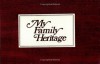 My Family Heritage: Adult Personal History Starter Kit - Duane S. Crowther