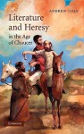 Literature and Heresy in the Age of Chaucer - Andrew Cole