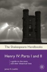 Henry IV: Parts I and II (Shakespeare Handbooks) - James N. Loehlin